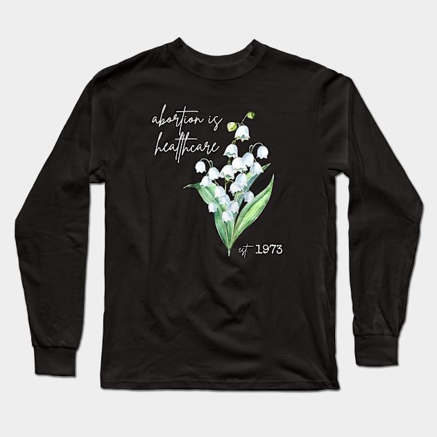 Abortion is Healthcare Long Sleeve T-Shirt by LylaLace Studio